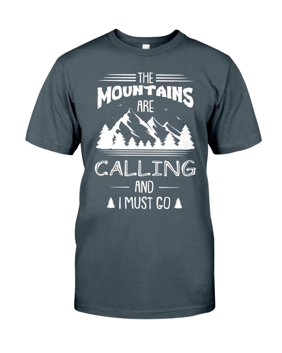 CALLING AND I MUST GO Classic T-Shirt