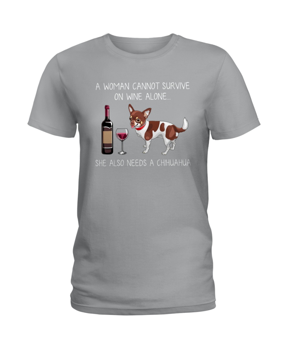 She Also Needs A Chihuahua Ladies T-Shirt