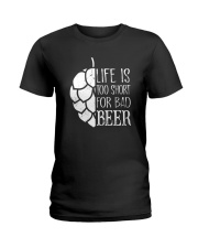 Life is too short for bad beer Ladies T-Shirt thumbnail