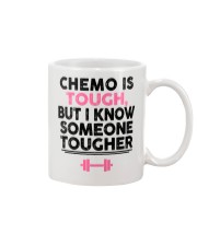 CHEMO IS TOUGH BUT I KNOW SOMEONE TOUGHER Mug front
