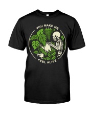YOU MAKE ME FEEL ALIVE Classic T-Shirt front