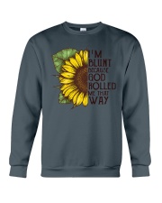 I'M BLUNT BECAUSE GOD ROLLED ME THAT WAY Crewneck Sweatshirt thumbnail