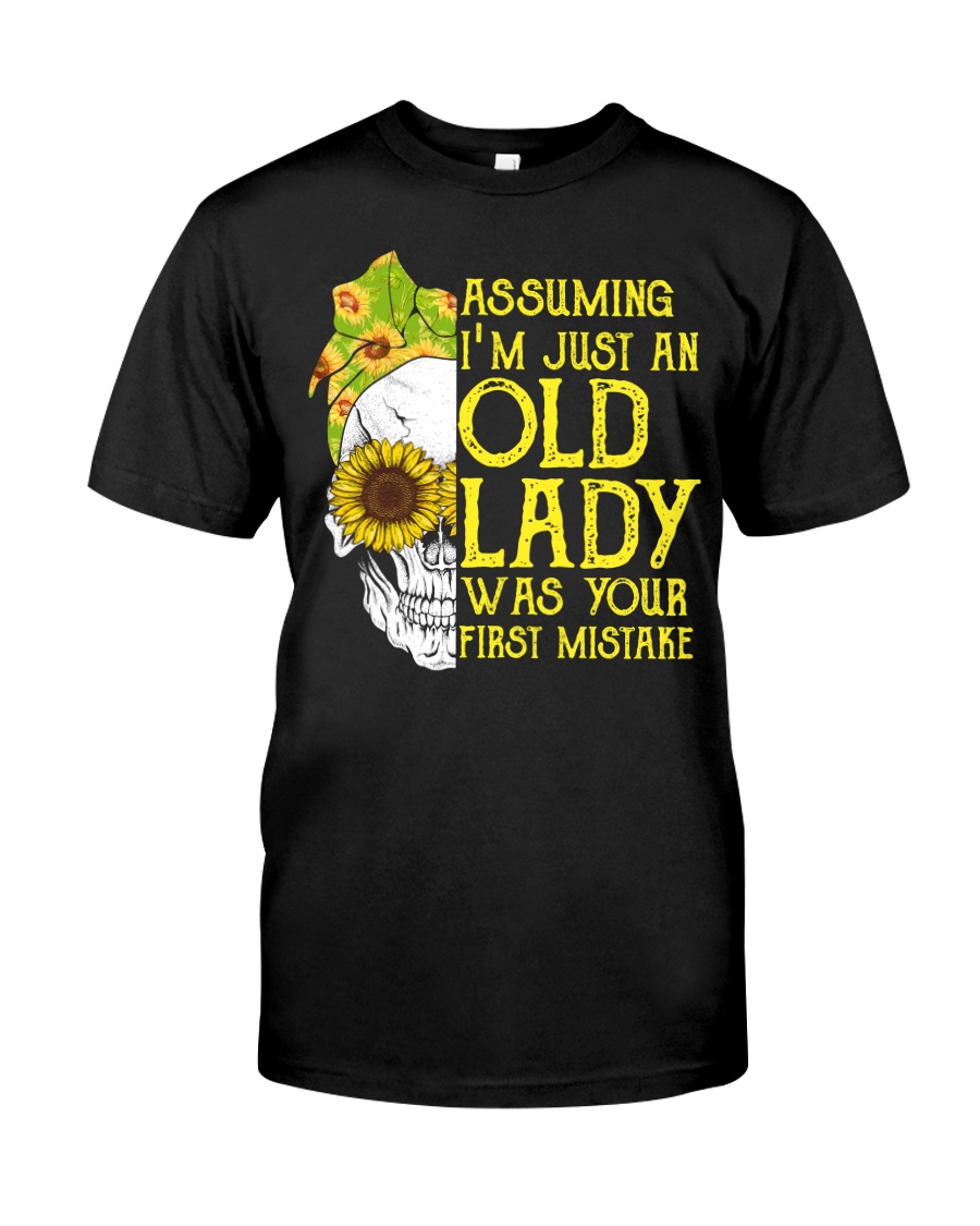 ASSUMING I'M JUST AN OLD LADY Classic T-Shirt
