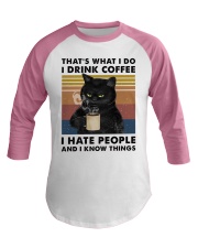 THAT'S WHAT I DO I DRINK COFFEE I HATE PEOPLE Baseball Tee tile