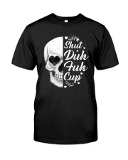 SHUT DUH FUH CUP Classic T-Shirt tile
