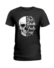 SHUT DUH FUH CUP Ladies T-Shirt tile