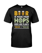 BEER IS MADE FROM HOPS Classic T-Shirt front