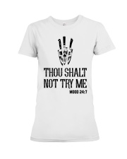 THOU SHALT NOT TRY ME Premium Fit Ladies Tee tile