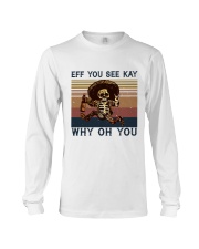 EFF YOU SEE KAY WHY OH YOU Long Sleeve Tee tile