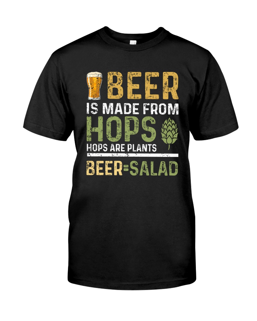 BEER IS MADE FROM HOPS Classic T-Shirt