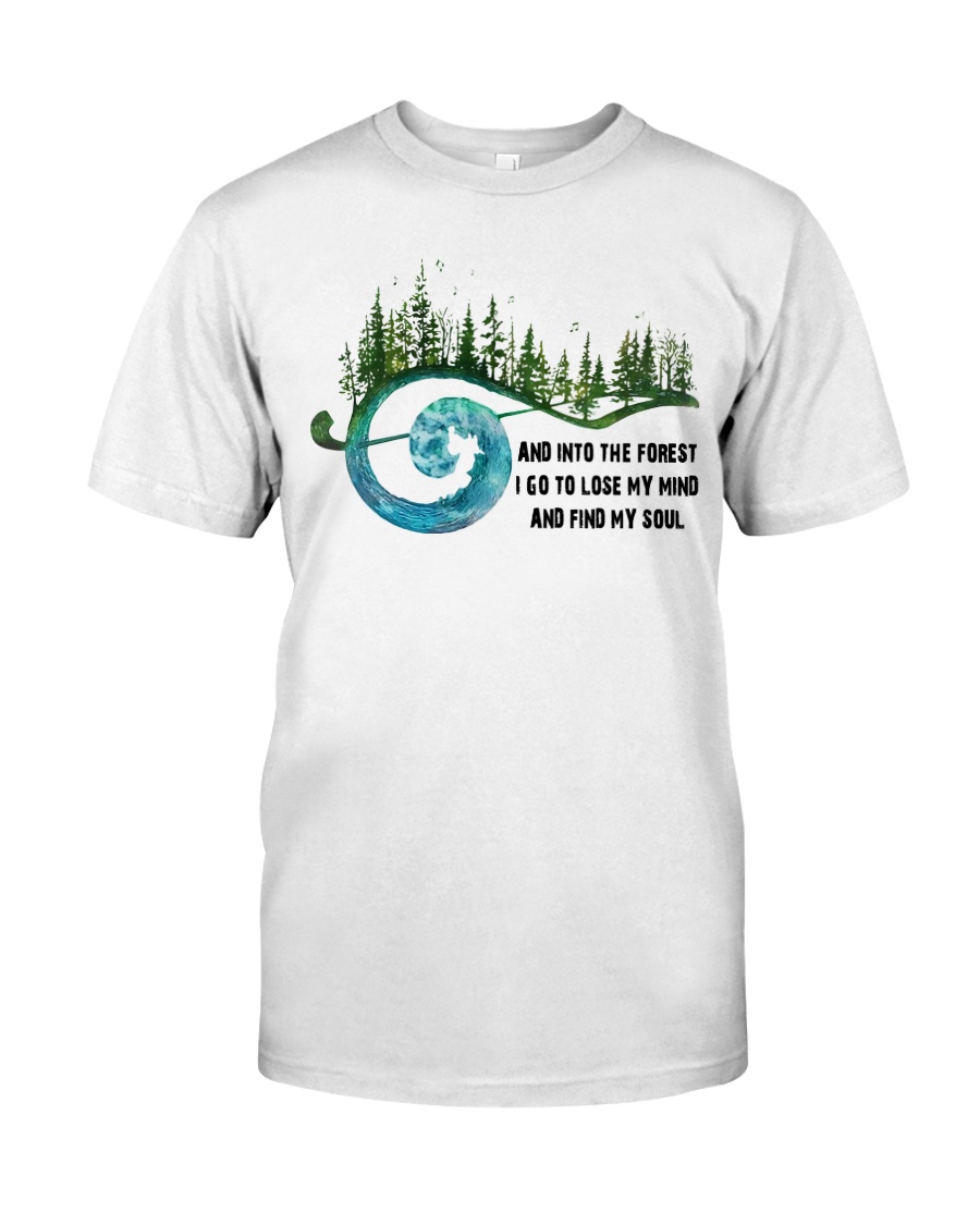 I GO TO LOSE MY MIND AND FIND MY SOUL Classic T-Shirt