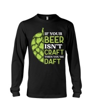 IF YOUR BEER ISN'T CRAFT Long Sleeve Tee tile