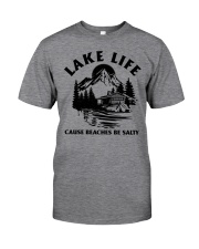 LAKE LIFE CAUSE BEACHES BE SALTY Classic T-Shirt front