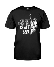 Will only remove for craft beer Premium Fit Mens Tee thumbnail