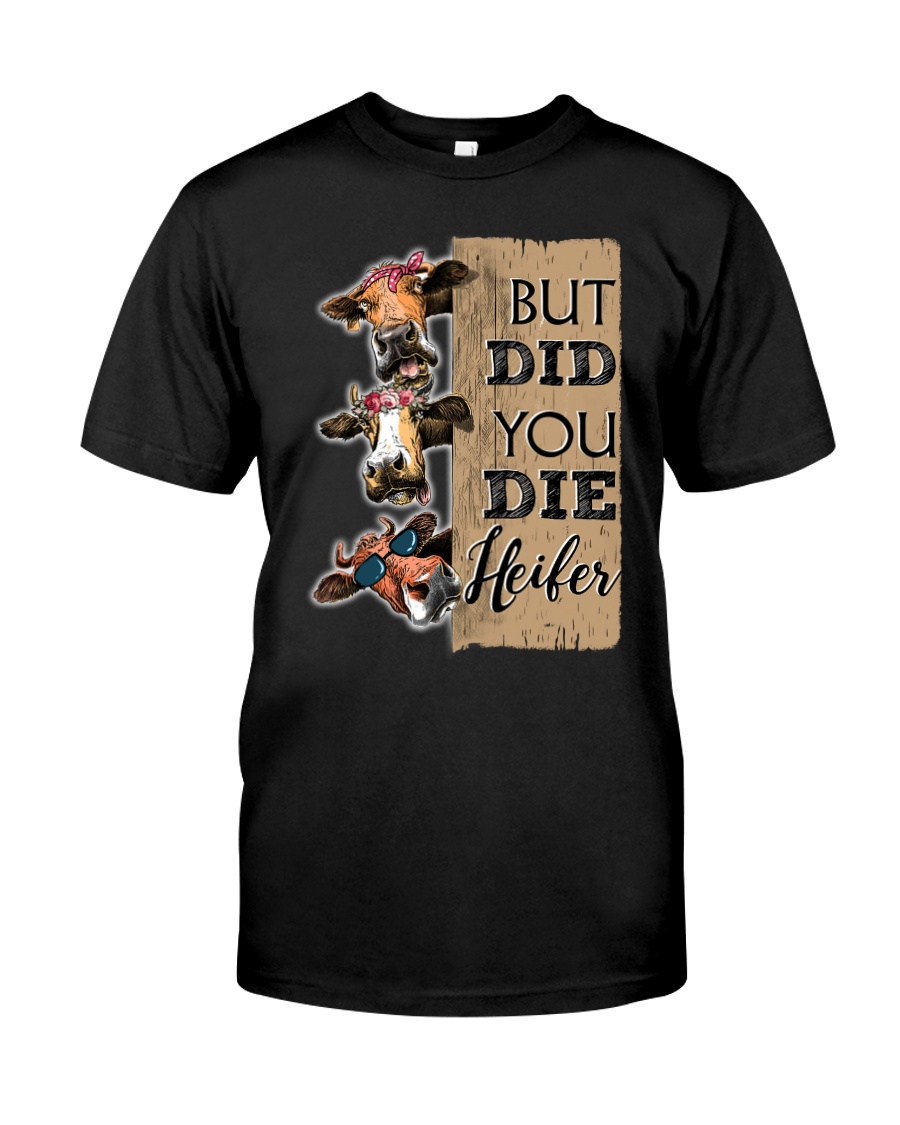 DID YOU DIE Classic T-Shirt