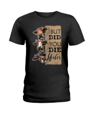 DID YOU DIE Ladies T-Shirt thumbnail