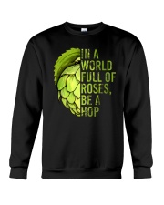 IN A WORLD FULL OF ROSES BE A HOP Crewneck Sweatshirt thumbnail