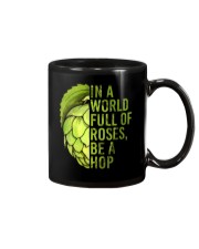 IN A WORLD FULL OF ROSES BE A HOP Mug thumbnail
