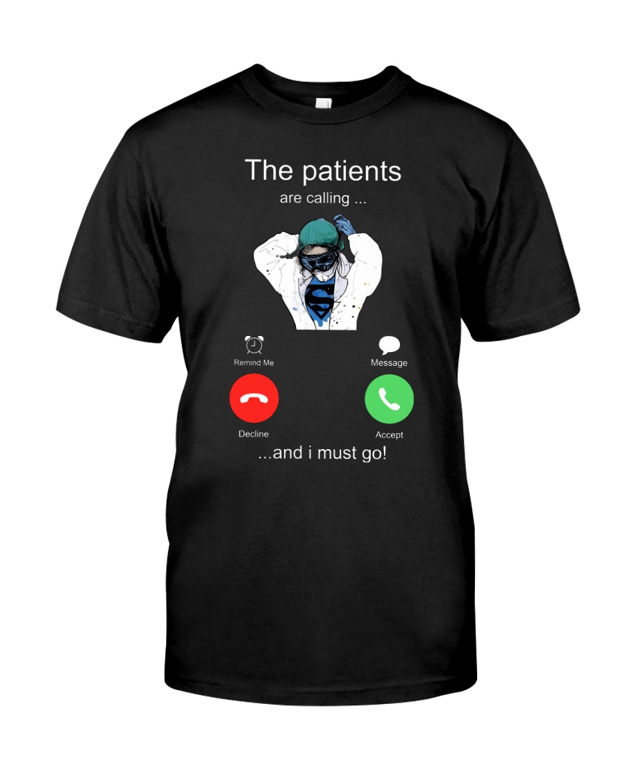 Patients Calling Classic T-Shirt