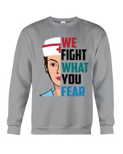 WE FIGHT WHAT YOU FEAR Crewneck Sweatshirt front