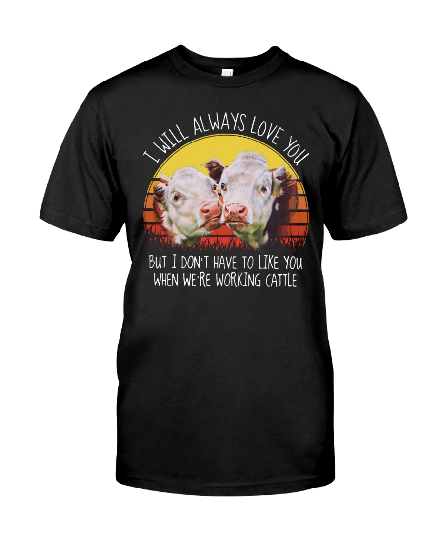 I WILL ALWAYS LOVE YOU Classic T-Shirt