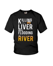 KILLING THE LIVER WHILE FLOODING THE RIVER Youth T-Shirt thumbnail