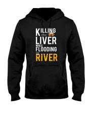 KILLING THE LIVER WHILE FLOODING THE RIVER Hooded Sweatshirt thumbnail
