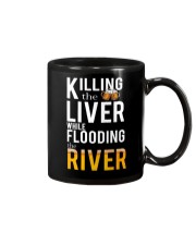 KILLING THE LIVER WHILE FLOODING THE RIVER Mug thumbnail