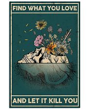 FIND WHAT YOU LOVE AND LET IT KILL YOU 16x24 Poster front