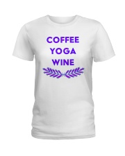 Coffee yoga wine Ladies T-Shirt thumbnail