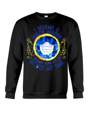 I Became A Mask Maker Because Your Life Crewneck Sweatshirt tile