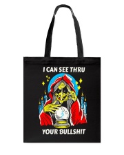 i can see thru your bullshit Tote Bag tile
