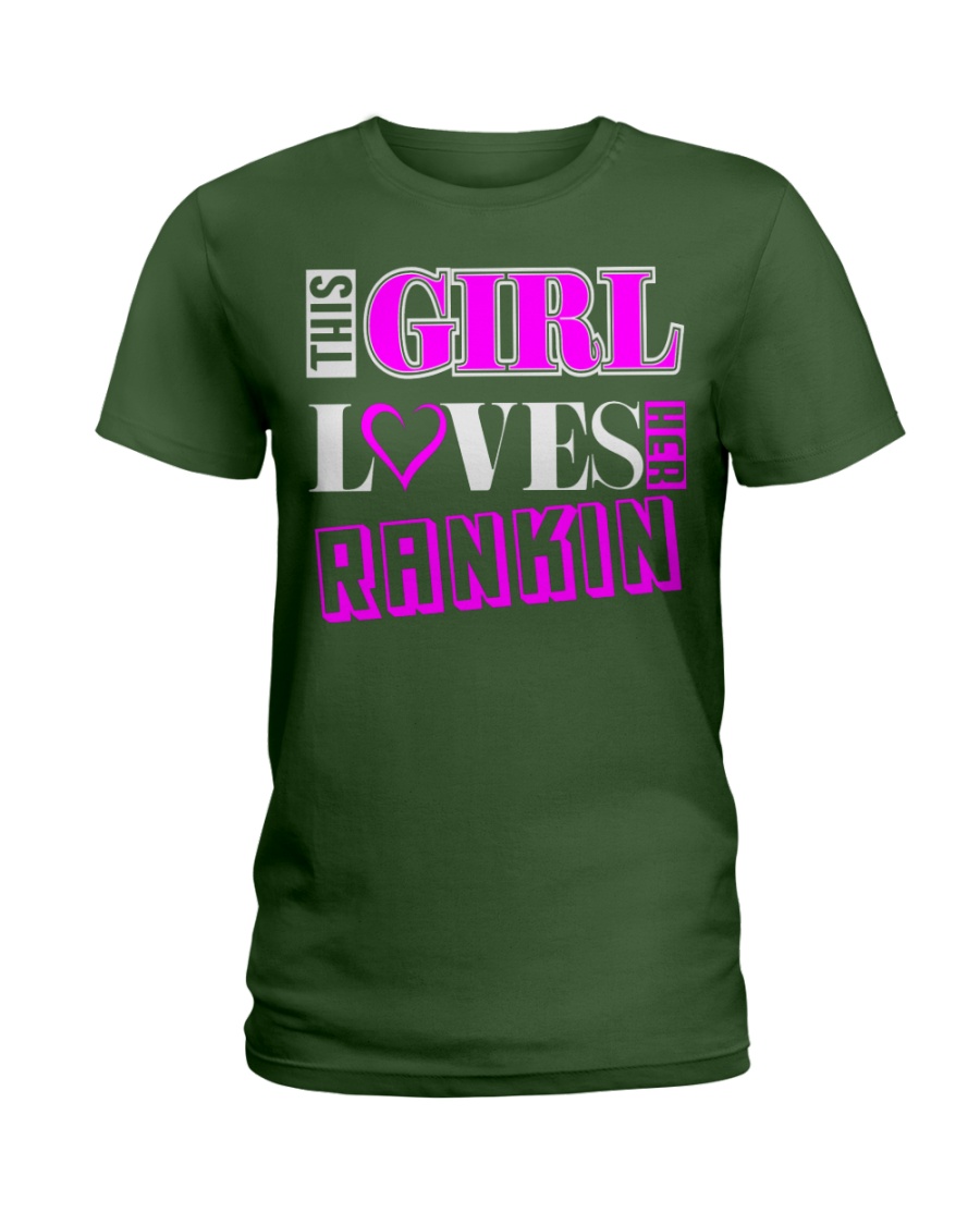 GIRL LOVES HER RANKIN SHIRTS Ladies T-Shirt