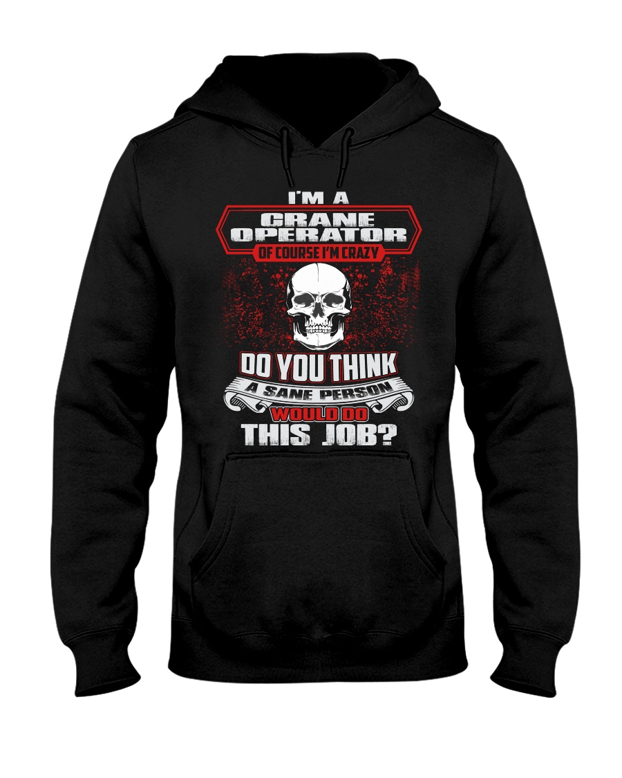 Crane Operator Exclusive Shirt Hooded Sweatshirt