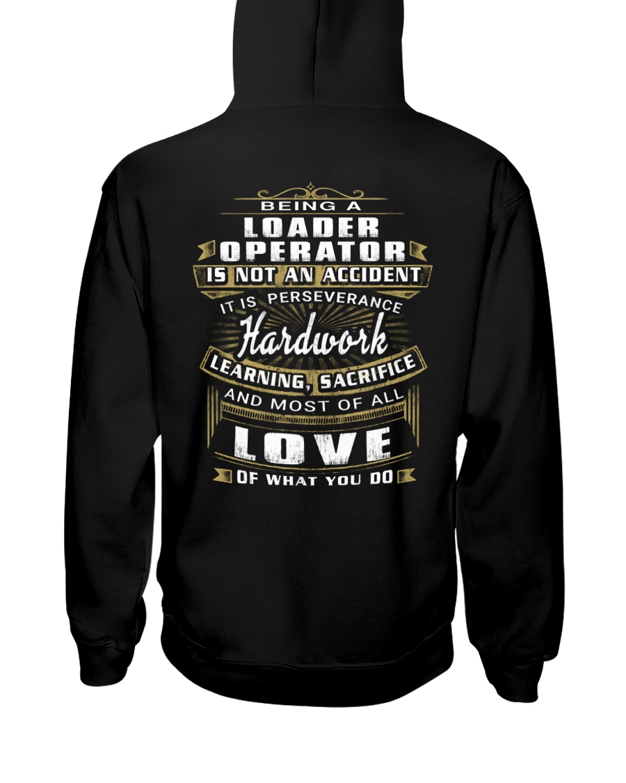 Loader Operator Exclusive Shirt Hooded Sweatshirt