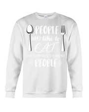130 Eat People Who Like To Eat Are Always The Best Crewneck Sweatshirt thumbnail
