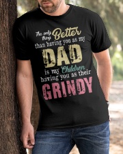 The only thing better than Dad Grindy Classic T-Shirt apparel-classic-tshirt-lifestyle-front-51