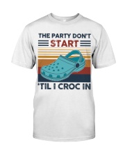 The Party Don't Start Til I Croc In Classic T-Shirt tile