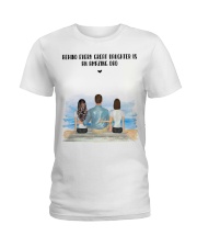Behind every great daughter is an amazing Dad Ladies T-Shirt tile