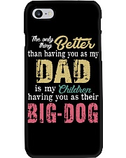 The only thing better than DAD BIG-DOG Phone Case tile