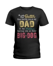 The only thing better than DAD BIG-DOG Ladies T-Shirt tile