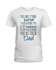 the only thing better - father day Ladies T-Shirt tile