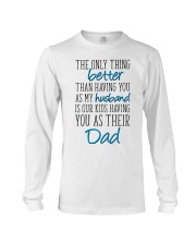 the only thing better - father day Long Sleeve Tee tile