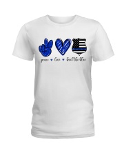 Peace Love Back The Blue Shirt Ladies T-Shirt tile