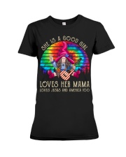 She is a good girl loves mama jesus america too Premium Fit Ladies Tee tile
