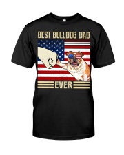 Best Bulldog Dog Dad Ever Classic T-Shirt front
