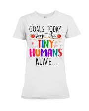 Goals Today Keep The Tiny Humans Alive Premium Fit Ladies Tee tile