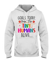 Goals Today Keep The Tiny Humans Alive Hooded Sweatshirt tile