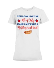 you look like the 4th of july Premium Fit Ladies Tee tile
