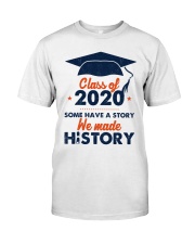 Class of 2020 Some have a story Classic T-Shirt front